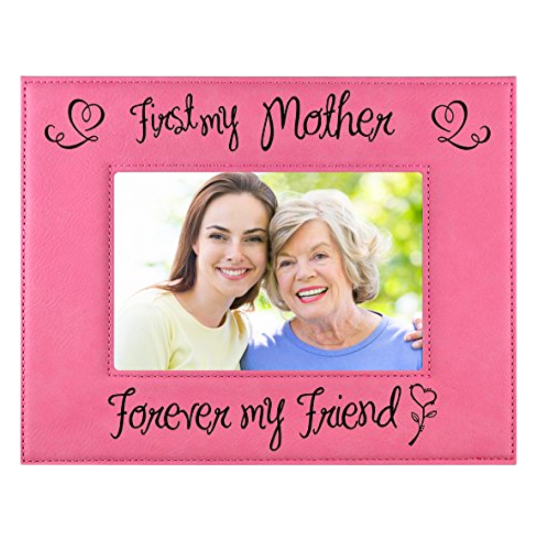 Engraved Leatherette Picture Frame Gift for First my Mother Forever Friends