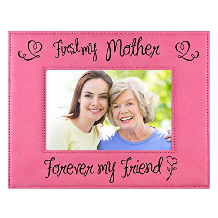 Engraved Leatherette Picture Frame Gift for First my Mother Forever Friends