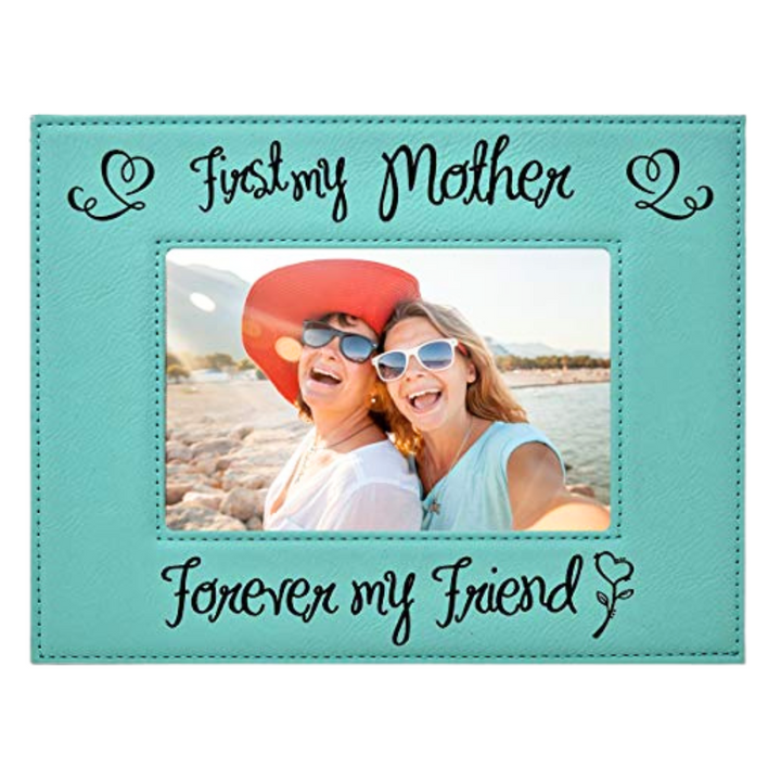 Engraved Leatherette Picture Frame Gift for First my Mother Forever Friends