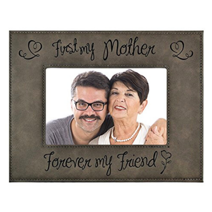 Engraved Leatherette Picture Frame Gift for First my Mother Forever Friends