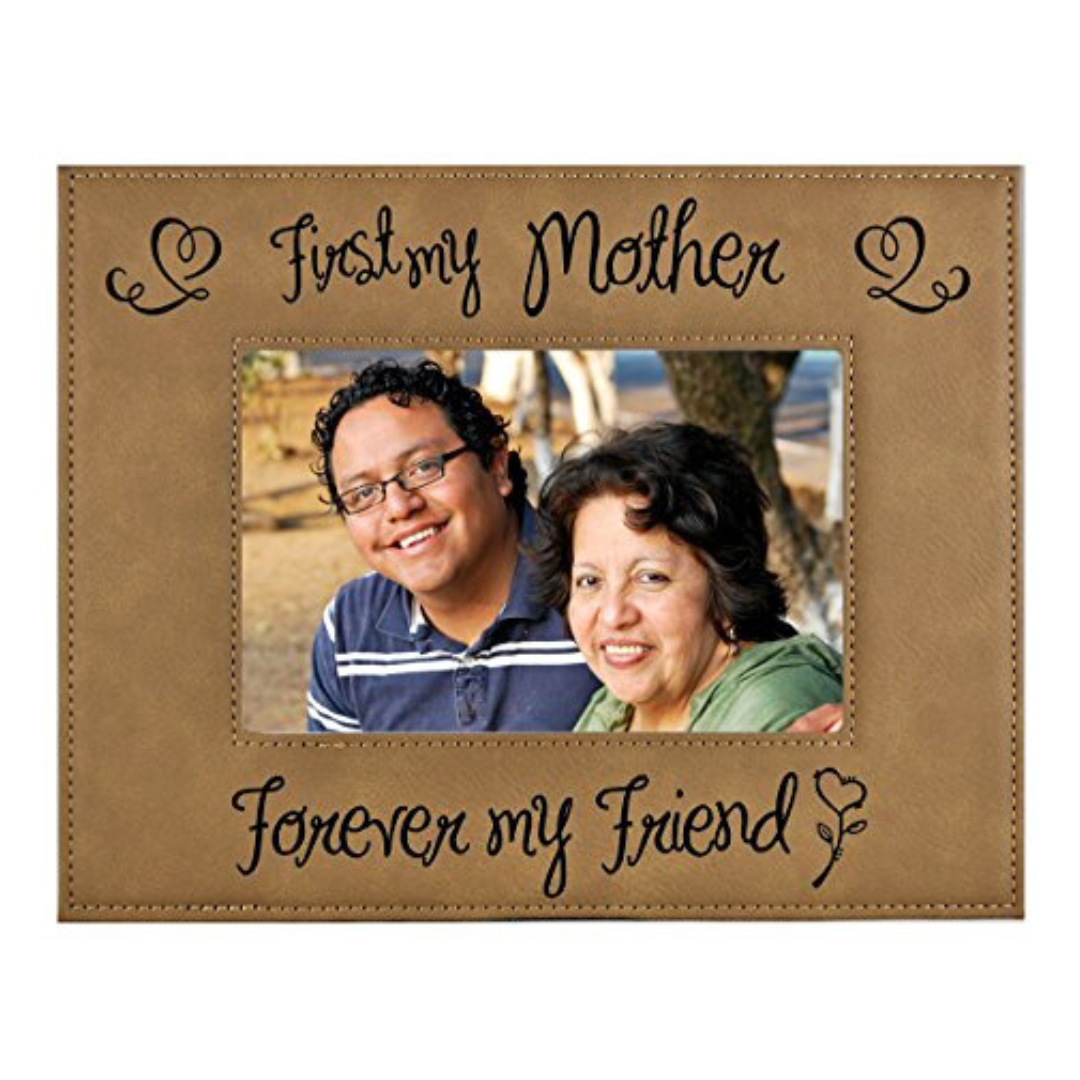 Engraved Leatherette Picture Frame Gift for First my Mother Forever Friends