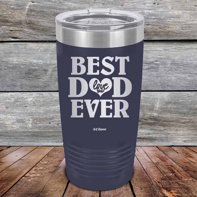 Best Dad Ever Love You - Powder Coated Etched Tumbler - GK GRAND GIFTS