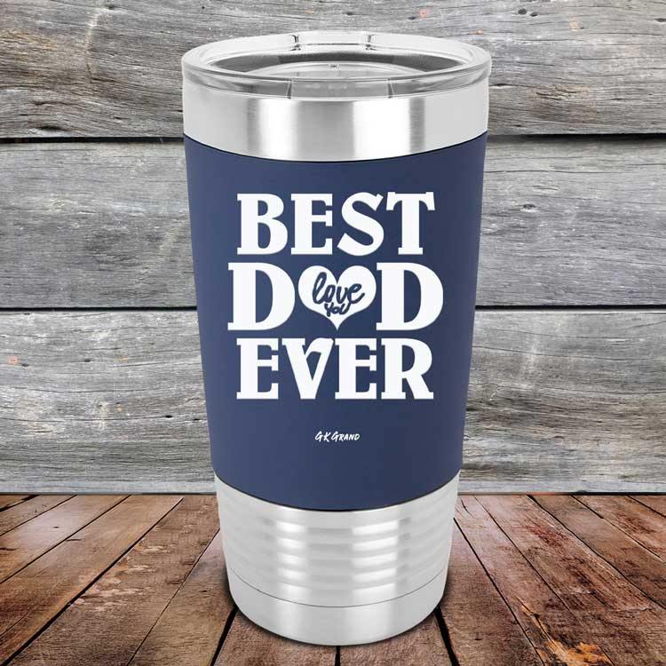 Best Dad Ever Love You - Premium Silicone Wrapped Engraved Tumbler - GK GRAND GIFTS