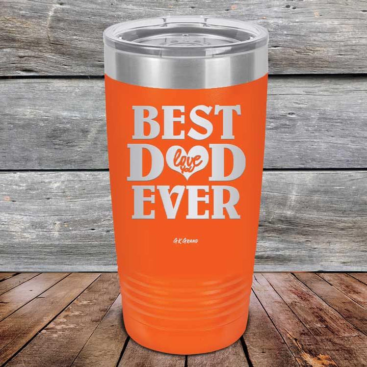 Best Dad Ever Love You - Powder Coated Etched Tumbler - GK GRAND GIFTS