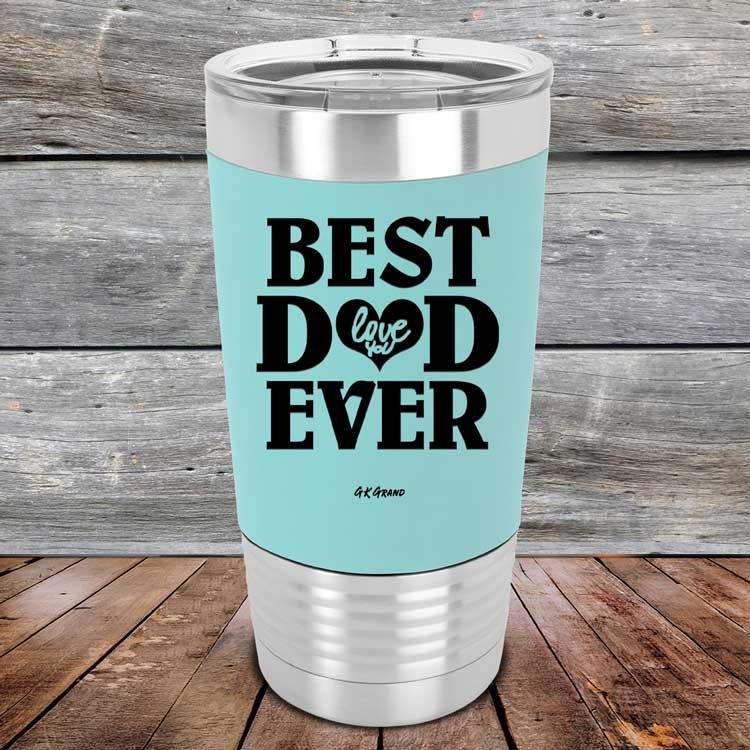 Best Dad Ever Love You - Premium Silicone Wrapped Engraved Tumbler - GK GRAND GIFTS