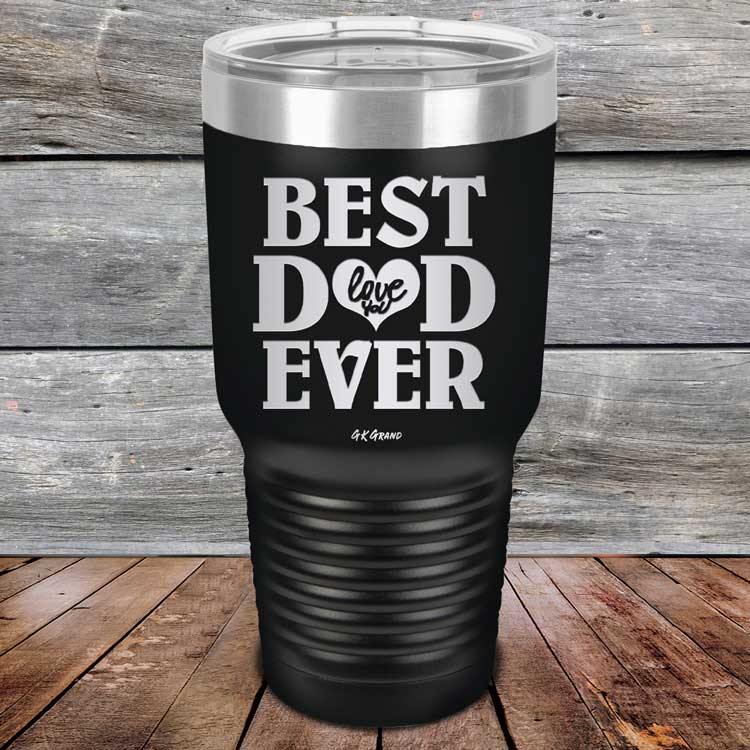 Best Dad Ever Love You - Powder Coated Etched Tumbler - GK GRAND GIFTS