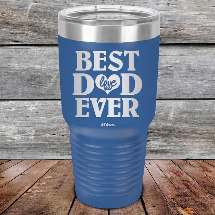 Best Dad Ever Love You - Powder Coated Etched Tumbler - GK GRAND GIFTS