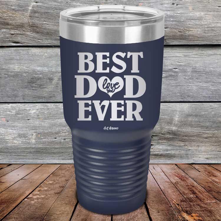 Best Dad Ever Love You - Powder Coated Etched Tumbler - GK GRAND GIFTS