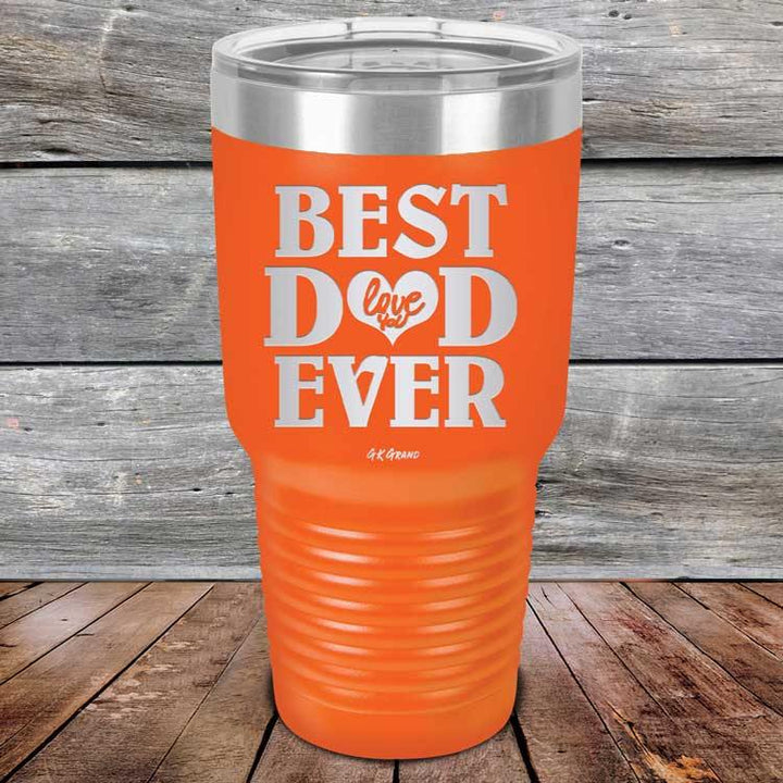 Best Dad Ever Love You - Powder Coated Etched Tumbler - GK GRAND GIFTS