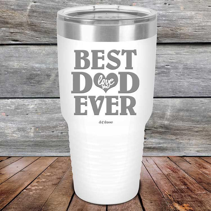 Best Dad Ever Love You - Powder Coated Etched Tumbler - GK GRAND GIFTS