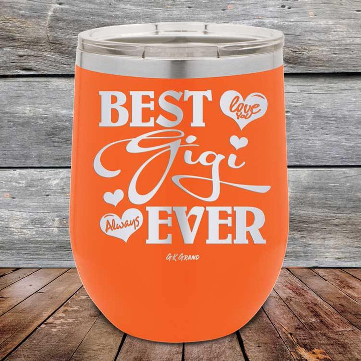 Best Gigi Ever Love You Always - Powder Coated Etched Tumbler - GK GRAND GIFTS