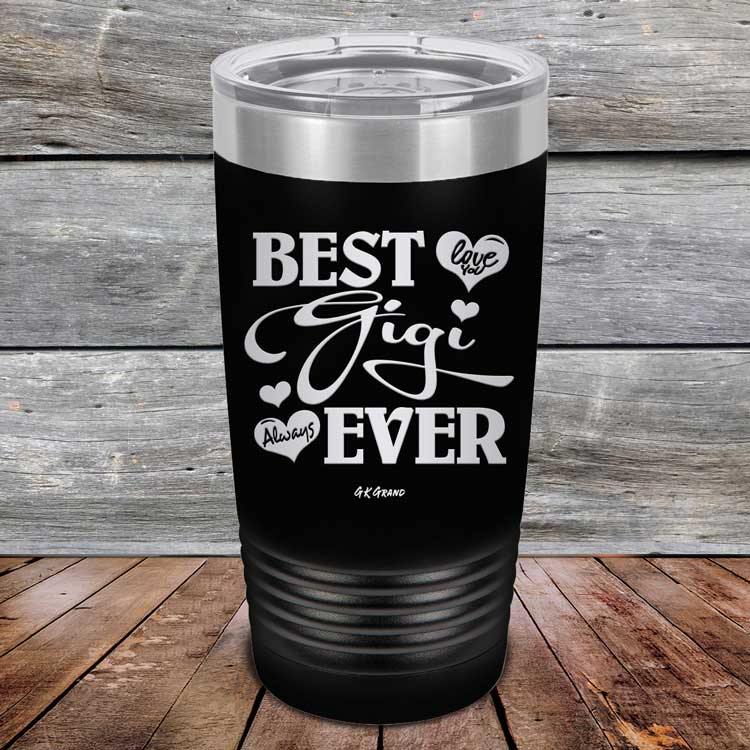 Best Gigi Ever Love You Always - Powder Coated Etched Tumbler - GK GRAND GIFTS