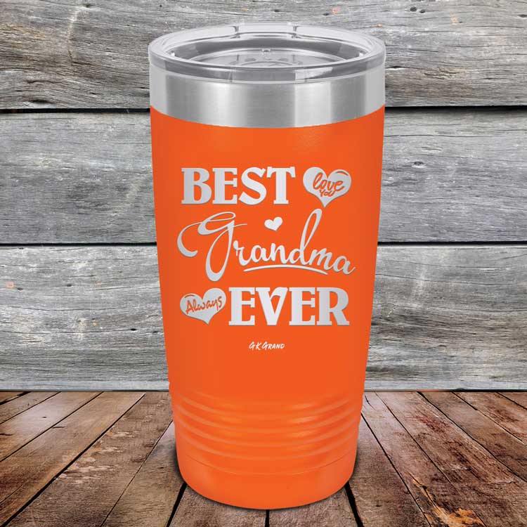 Best Grandma Ever Love You Always - Powder Coated Etched Tumbler - GK GRAND GIFTS