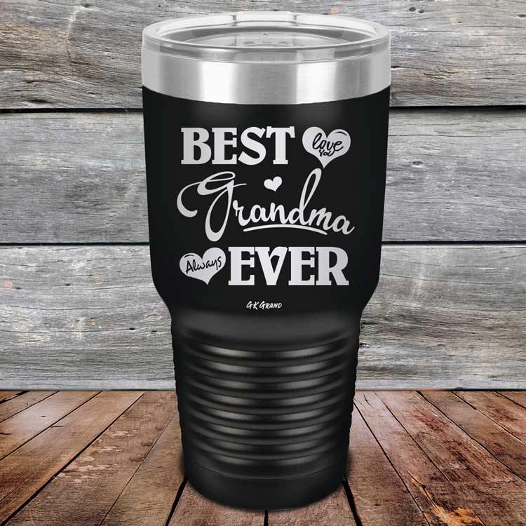 Best Grandma Ever Love You Always - Powder Coated Etched Tumbler - GK GRAND GIFTS