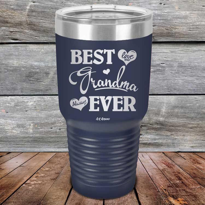 Best Grandma Ever Love You Always - Powder Coated Etched Tumbler - GK GRAND GIFTS