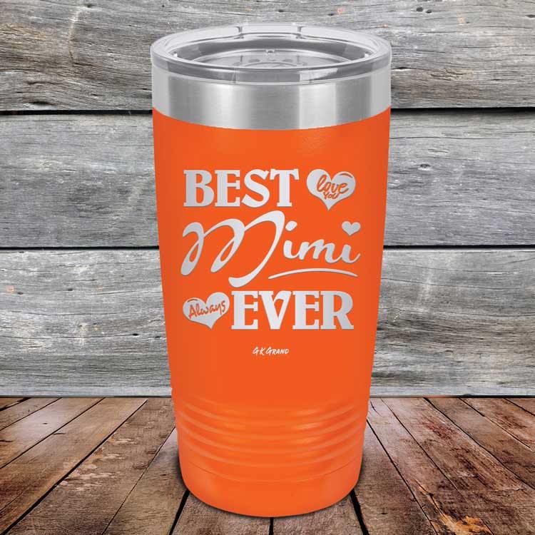 Best Mimi Ever Love You Always - Powder Coated Etched Tumbler - GK GRAND GIFTS