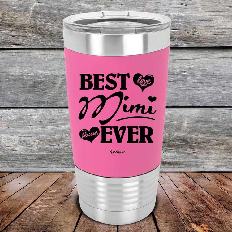 Best Mimi Ever Love You Always - Premium Silicone Wrapped Engraved Tumbler - GK GRAND GIFTS