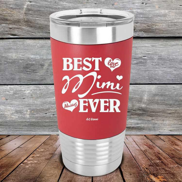 Best Mimi Ever Love You Always - Premium Silicone Wrapped Engraved Tumbler - GK GRAND GIFTS