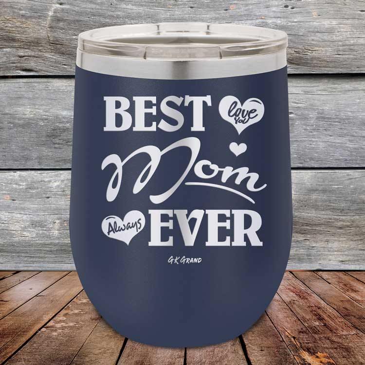 Best Mom Ever Love You Always - Powder Coated Etch Tumbler - GK GRAND GIFTS