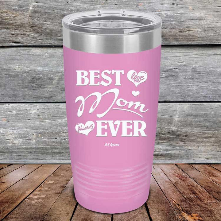 Best Mom Ever Love You Always - Powder Coated Etched Tumbler - GK GRAND GIFTS