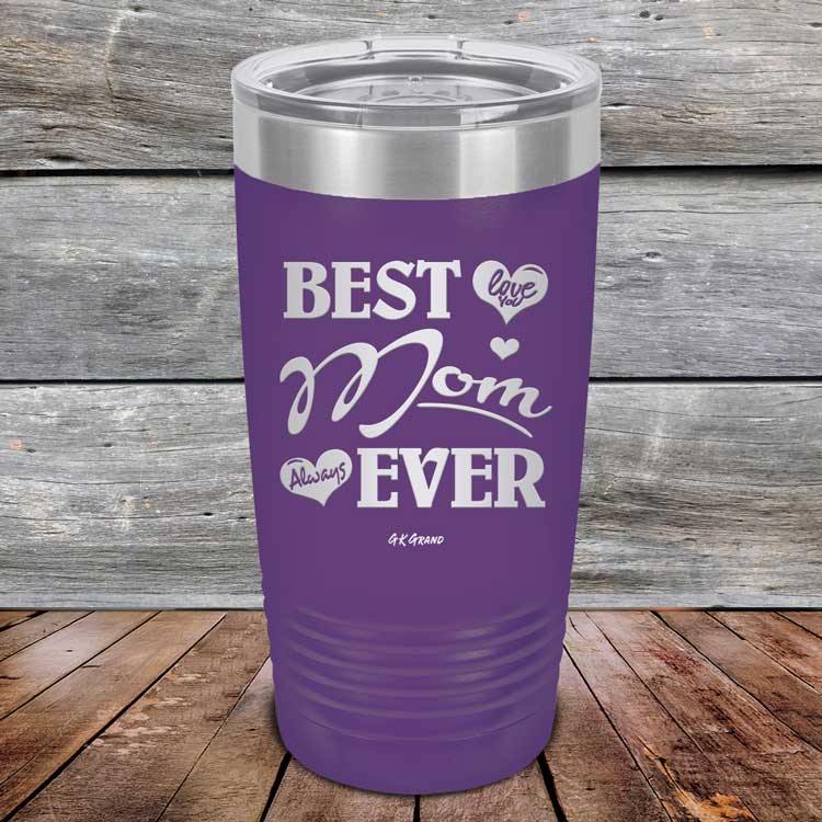 Best Mom Ever Love You Always - Powder Coated Etched Tumbler - GK GRAND GIFTS