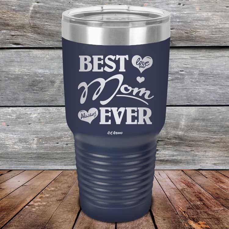 Best Mom Ever Love You Always - Powder Coated Etched Tumbler - GK GRAND GIFTS