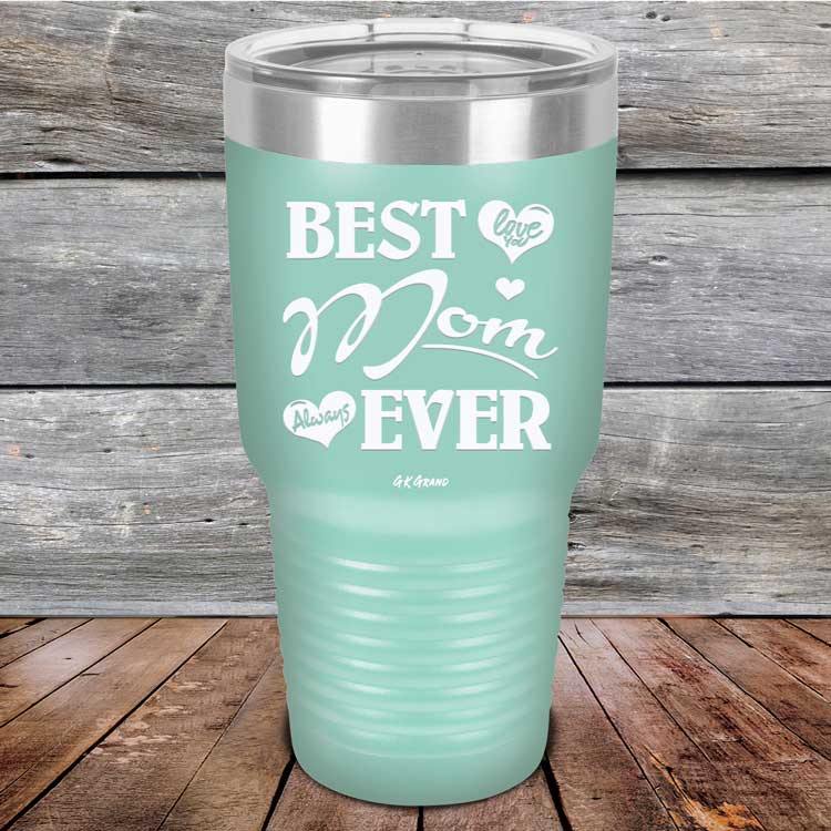 Best Mom Ever Love You Always - Powder Coated Etched Tumbler - GK GRAND GIFTS