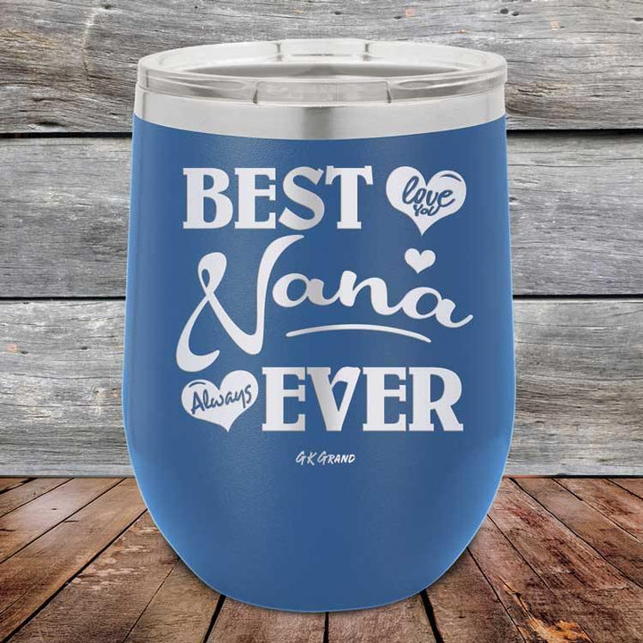 Best Nana Ever Love You Always - Powder Coated Etched Tumbler - GK GRAND GIFTS