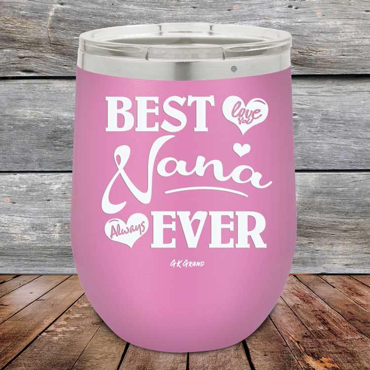 Best Nana Ever Love You Always - Powder Coated Etched Tumbler - GK GRAND GIFTS