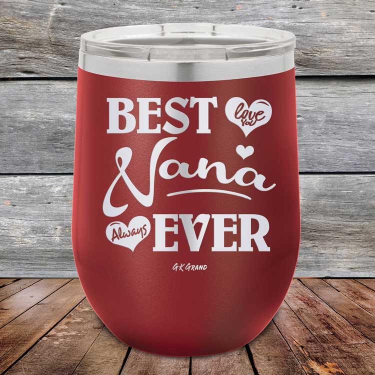 Best Nana Ever Love You Always - Powder Coated Etched Tumbler - GK GRAND GIFTS