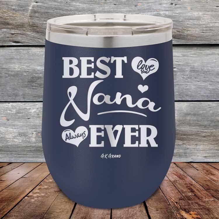 Best Nana Ever Love You Always - Powder Coated Etched Tumbler - GK GRAND GIFTS