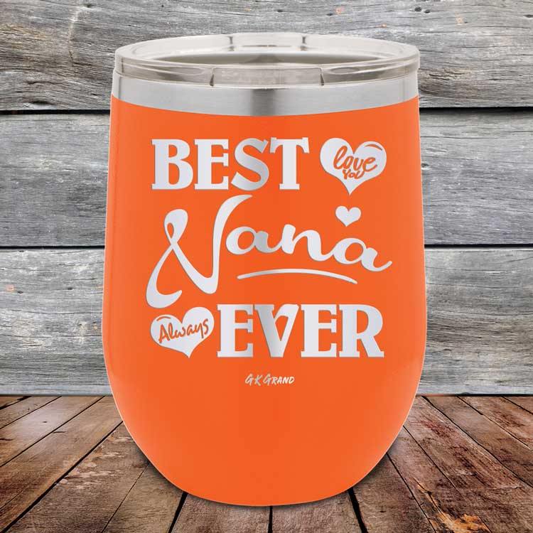 Best Nana Ever Love You Always - Powder Coated Etched Tumbler - GK GRAND GIFTS