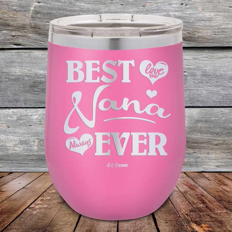 Best Nana Ever Love You Always - Powder Coated Etched Tumbler - GK GRAND GIFTS