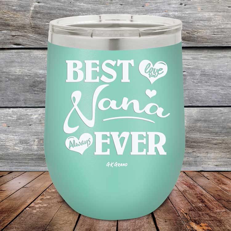 Best Nana Ever Love You Always - Powder Coated Etched Tumbler - GK GRAND GIFTS