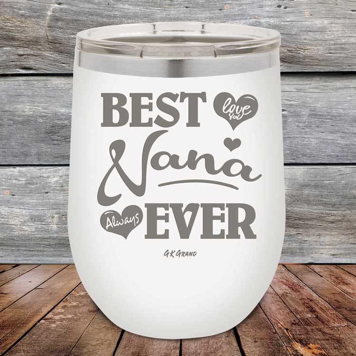 Best Nana Ever Love You Always - Powder Coated Etched Tumbler - GK GRAND GIFTS