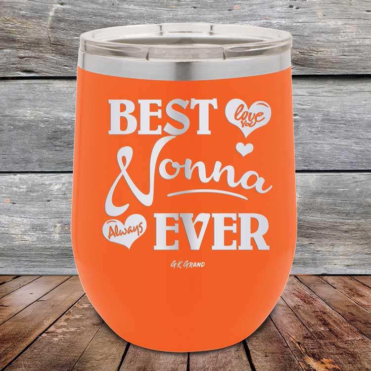 Best Nonna Ever Love You Always -Powder Coated Etched Tumbler - GK GRAND GIFTS