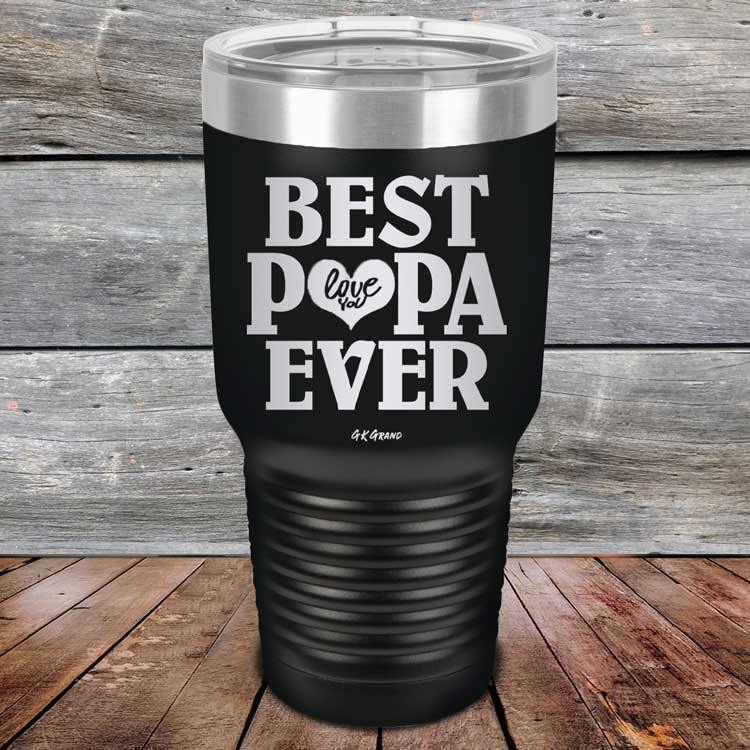 Best Papa Ever Love You - Powder Coated Etched Tumbler - GK GRAND GIFTS