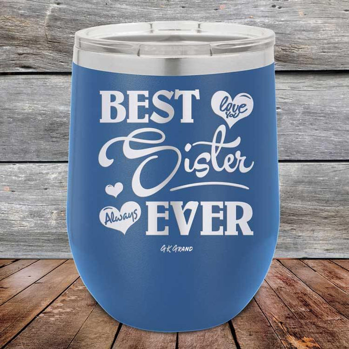 Best Sister Ever Love You Always - Powder Coated Etched Tumbler - GK GRAND GIFTS