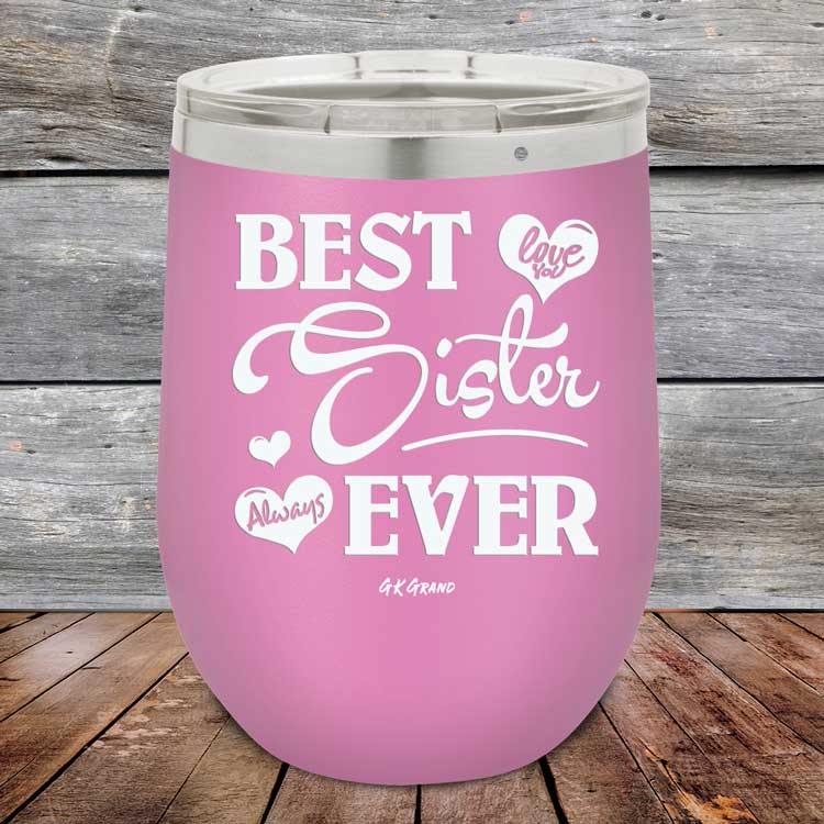 Best Sister Ever Love You Always - Powder Coated Etched Tumbler - GK GRAND GIFTS