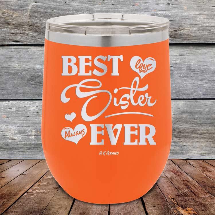 Best Sister Ever Love You Always - Powder Coated Etched Tumbler - GK GRAND GIFTS