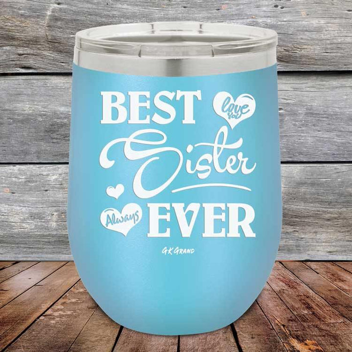 Best Sister Ever Love You Always - Powder Coated Etched Tumbler - GK GRAND GIFTS