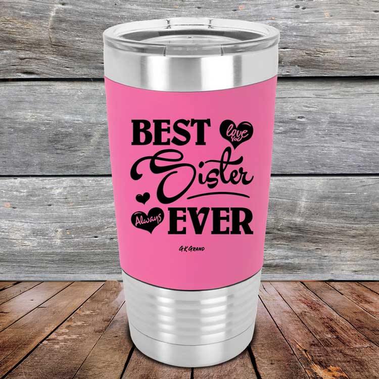 Best Sister Ever Love You Always - Premium Silicone Wrapped Engraved Tumbler - GK GRAND GIFTS