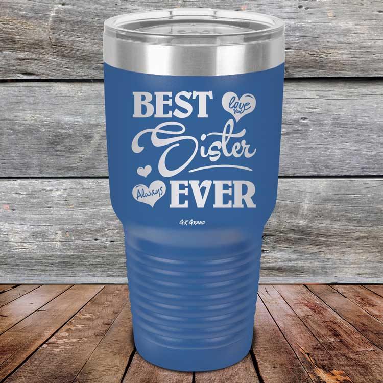 Best Sister Ever Love You Always - Powder Coated Etched Tumbler - GK GRAND GIFTS