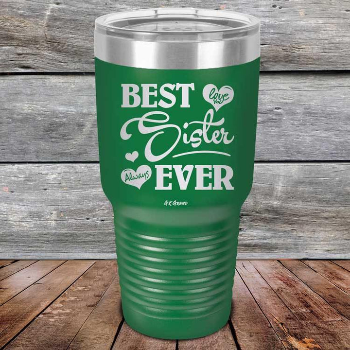 Best Sister Ever Love You Always - Powder Coated Etched Tumbler - GK GRAND GIFTS