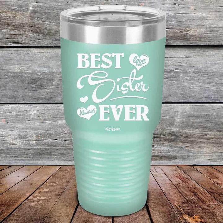 Best Sister Ever Love You Always - Powder Coated Etched Tumbler - GK GRAND GIFTS