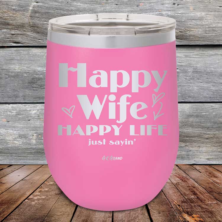 Happy Wife Happy Life Just Sayin' - Powder Coated Etched Tumbler