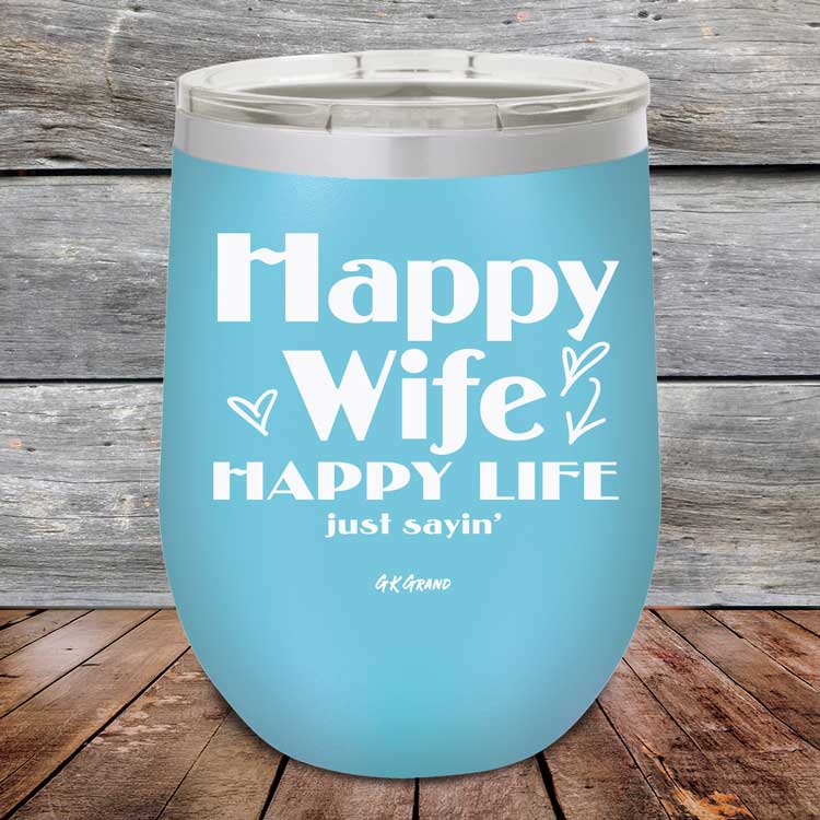 Happy Wife Happy Life Just Sayin' - Powder Coated Etched Tumbler