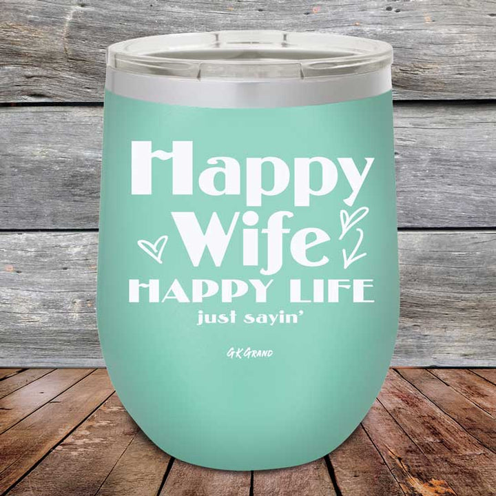 Happy Wife Happy Life Just Sayin' - Powder Coated Etched Tumbler