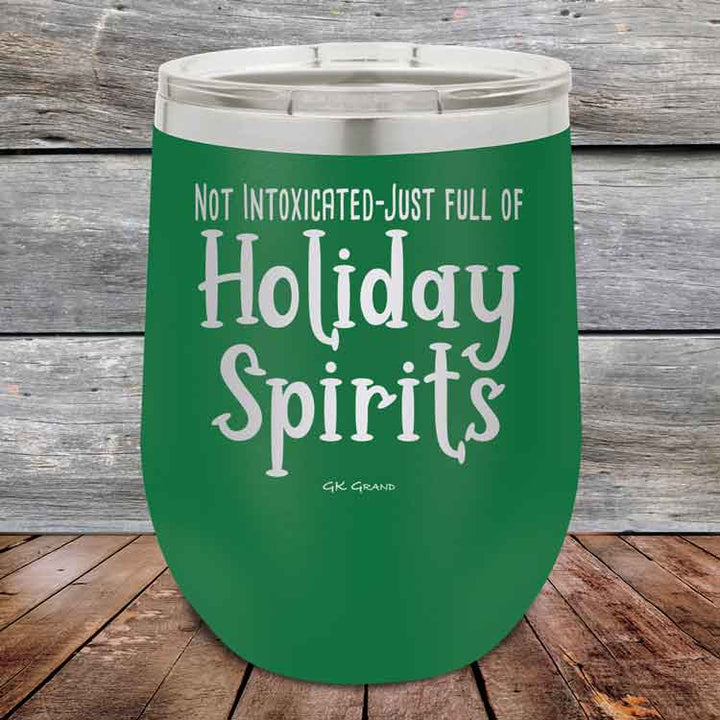 Not Intoxicated-Just full of Holiday Spirits - 12 oz Powder Coated Etched Tumbler