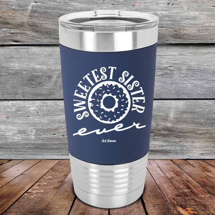 Sweetest Sister Ever - Premium Silicone Wrapped Engraved Tumbler